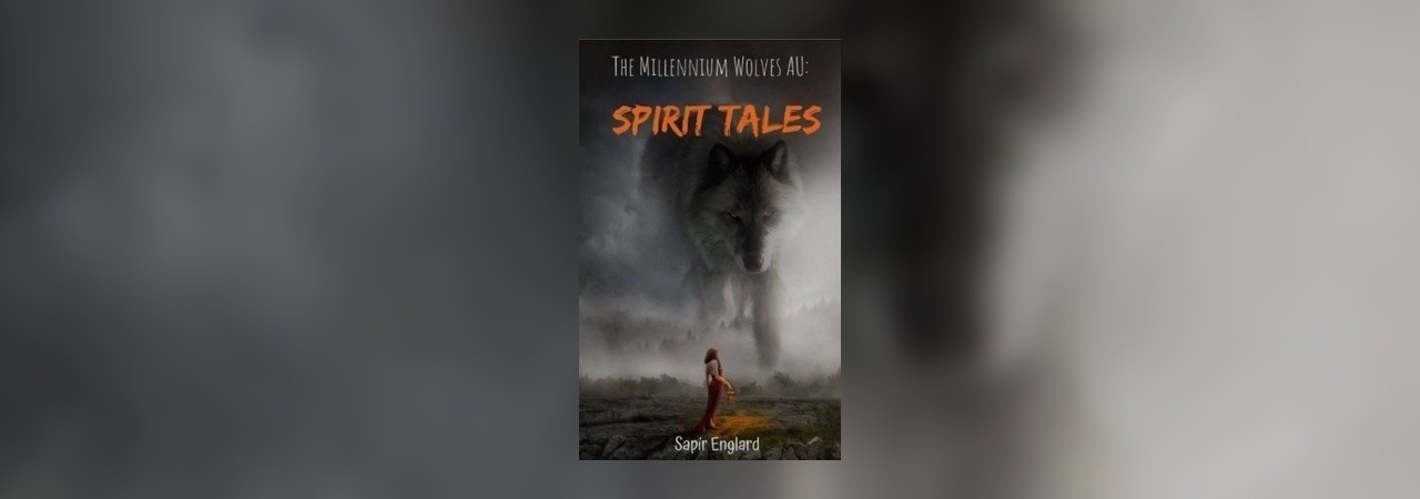 Spirit Tales The Millennium Wolves Au By Sapir Alexandra Englard At