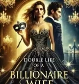 Double Life Of A Billionaire Wife 
