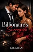 Billionaire's surrogate. Chapter 34-end!