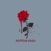 Dripping Roses