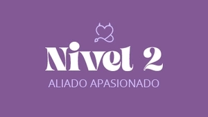 Nivel 2 - Aliado Apasionado 🔥