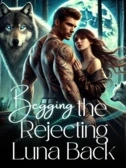 Begging the Rejecting Luna Back
