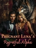 Pregnant Luna's Regretful Alpha (Part I)