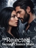 His Rejected Second Chance Mate