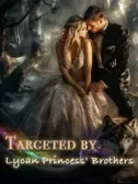 Targeted by Lycan Princess' Brothers