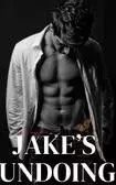 JAKE'S UNDOING 
