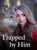 Trapped by Him (Part IV)