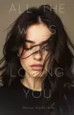 All The Ways I'm Losing You