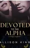 Devoted To The Alpha 1
