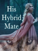 His Hybrid Mate (Part I)