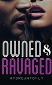 OWNED & RAVAGED [18+]