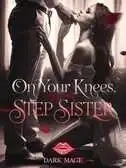 On Your Knees, Step Sister