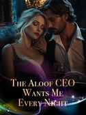 The Aloof CEO Wants Me Every Night