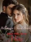 Billionaire's Secret Bride: Sweet Wife, You're Mine