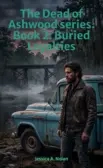 Early access: The Dead of Ashwood series. Book 2: Buried Loyalties