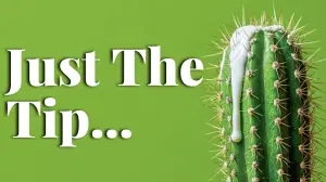 Just The Tip...