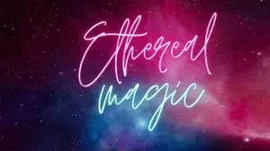 Ethereal Magic