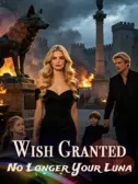 Wish Granted: No Longer Your Luna (Part I)