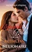 RELUCTANT BRIDE FOR THE RUTHLESS BILLIONAIRE