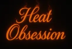 Heat Obsession