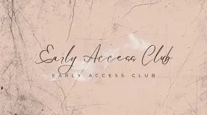 EARLY ACCESS CLUB