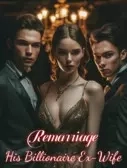 Remarriage: His Billionaire Ex-wife (Second Edition)