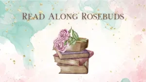 Read-along Rosebuds