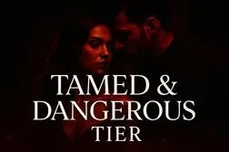 TAMED & DANGEROUS TIER