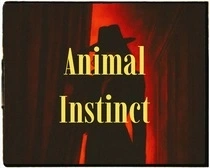 Animal Instinct
