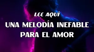 Una melodía inefable para el amor
