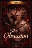 đź–¤ Tier 3: The Obsession Unlocks: 200+ Chapters (Full Access)