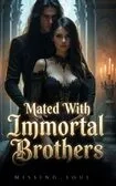 Mated With Immortal Brothers