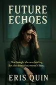 FUTURE ECHOES: BONUS CONTENT