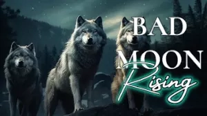 ✔ Bad Moon Rising  ᶜᵒᵐᵖˡᵉᵗᵉᵈ ˢᵗᵒʳʸ