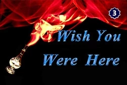 Wish You Were Here