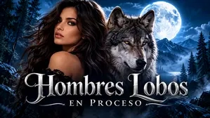 Hombres lobos (Historias en proceso)