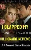 I Slapped My Fiancé—Then Married His Billionaire Nemesis 2 