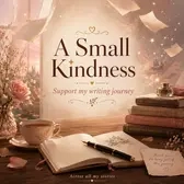 A Small Kindness 🤍
