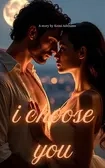 I CHOOSE YOU