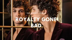 Royalty Gone Bad