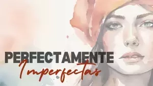 Perfectamente Imperfectas