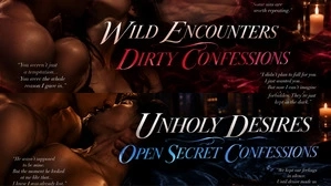 Wild Encounters&Dirty Confession + Unholy Desires&Open Secret 