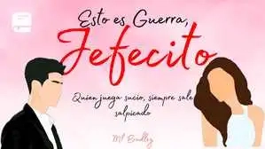 Esto es guerra, jefecito