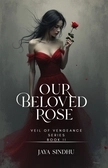 Our Beloved ROSE