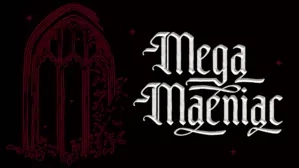 Mega Maeniac