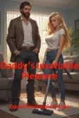 Daddy's Insatiable Pleasure
