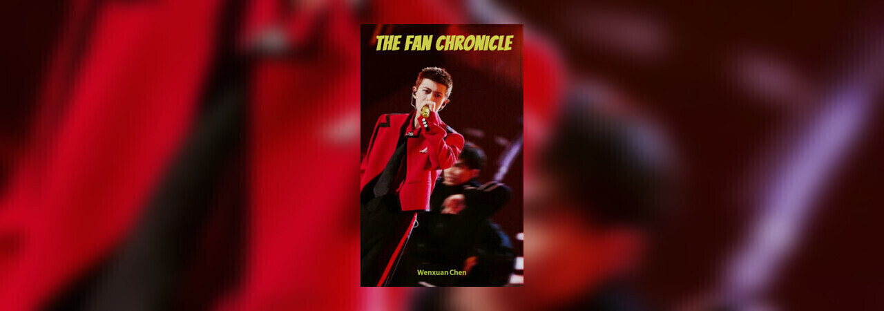 The Fan Chronicle by Wenxuan Chen at Inkitt