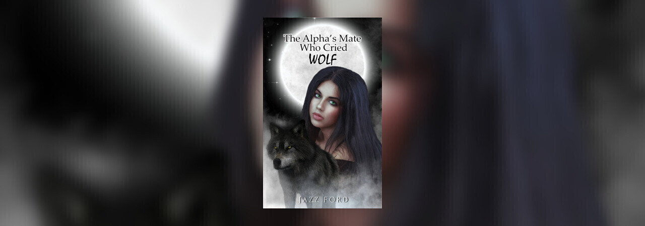 The Alpha's Mate Who Cried Wolf New Special Edition by Jazz Ford at Inkitt