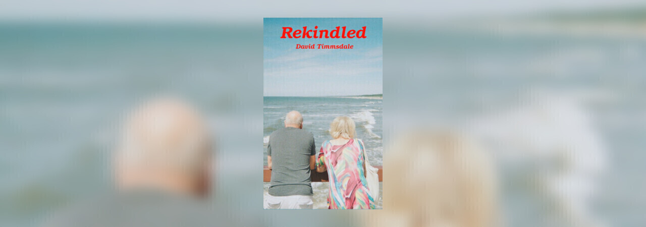Rekindled - Novel by David_Timmsdale_Erotica