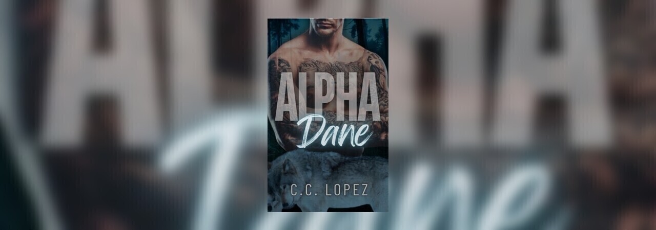 Alpha Dane by C.C. Lopez at Inkitt